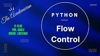 [PY 4] Flow control:  if elif else, Loops for, while, for-else, while-else, break, continue