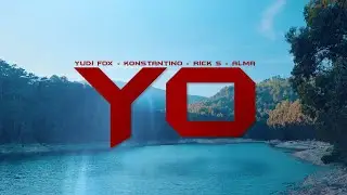 Yudi Fox x Konstantino x Rick S x Alma - YO (Video Oficial)