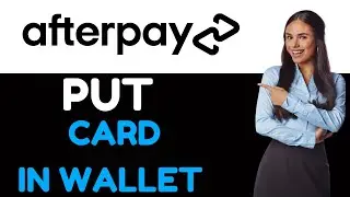 HOW TO PUT AFTERPAY CARD IN WALLET 2024! (FULL GUIDE)