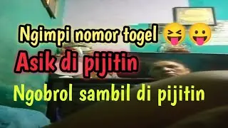 Asyik Di Pijit-Pijit Sambil Ngobrol Ngobrol Ngimpi nomor togel