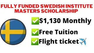 Fully funded Swedish Institute Scholarship 2022 | How to apply