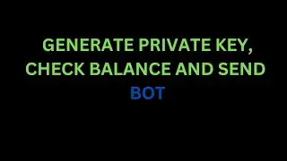 Generate private key and check Balance and send bot