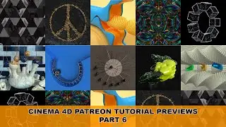 Compilation of Patreon "CINEMA 4D" Tutorials Previews - Part 6