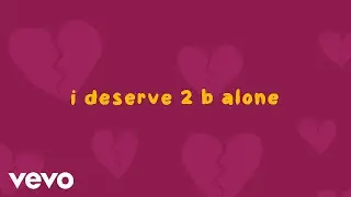 Tai Verdes - i deserve 2 b alone (Lyric Video)
