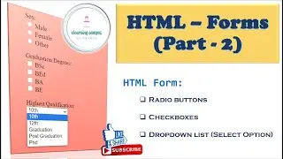 HTML Forms:  Radio Button,  Checkbox,  Dropdown List