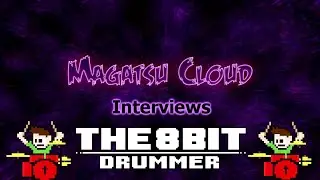 Magatsu Cloud Interviews The8BitDrummer (Drummer, Twitch Streamer, Youtuber & Professional Hype Man)