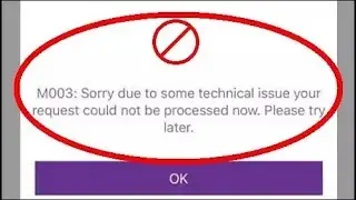 YONO SBI M003: Sorry Due To Some Technical Issue Your Request Could Not Be Processed Problem Solved