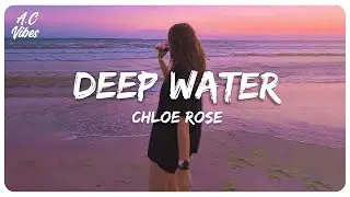 Chloe Rose - Deep Waters (Lyric Video)