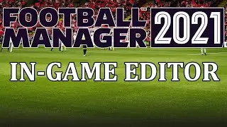 FM21: In-Game Editor tutorial - How to get and use the In game editor in Football Manager 2021