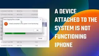 A device attached to the system is not functioning iPhone | Windows