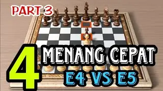 Part 3 | 4 pilihan gerakan menang cepat saat E4 VS E5, Pengorbanan dan jebakan menggiurkan