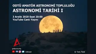 Astronomi Tarihi I | ODTÜ Amatör Astronomi Topluluğu