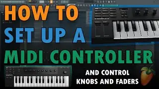 How to Set Up Your Midi Controller and Enable Fader and Knobs in FL STUDIO