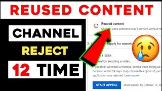 Channel Reject 12 Time Due To Reused Content || Reused Content Monetization Fix