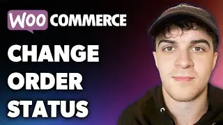 How to Change Woocommerce Order Status (Full 2024 Guide)