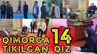 QIMORGA TIKILGAN QIZ 14 | ҚИМОРГА ТИКИЛГАН ҚИЗ 14