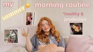 My summer ☀️ morning routine *healthy and productive | Ruby Rose UK