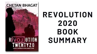 Revolution 2020 by Chetan Bhagat | Book Summary