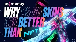 CS:GO skins vs. NFT | Why investing in skins makes more sense - 6 reasons
