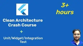 Flutter Clean Architecture Course - The Complete Journey