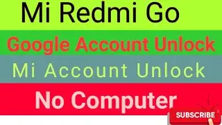 Mi redmi go google account unlock|| Mi redmi go Mi account unlock