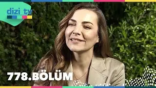 Dizi TV 778. Bölüm | 29 Mayıs 2022