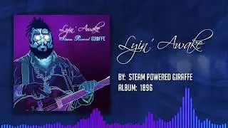 Steam Powered Giraffe - Lyin’ Awake (Audio Video)