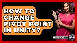 How To Change Pivot Point In Unity? - The Animation Reel