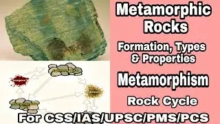 Metamorphic Rocks | Formation, Types & Properties | Metamorphism | Rock Cycle | Part-2(c)
