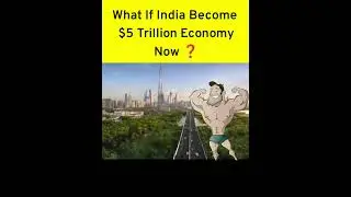 What If India🇮🇳 become $5 Trillion Economy Now❓ #Shorts #Shortfeed