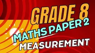 Grade 8 Mathematics Paper 2: Measurement (Area, Perimeter, Surface Area and Volume)