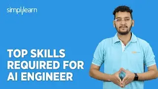 🔥 Top Skills Required For AI Engineer | What Skills Are Required For An AI Engineer? | Simplilearn