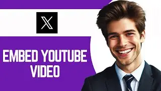 How To Embed Youtube Video On X