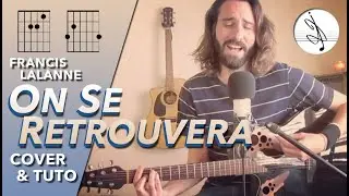 🎼 ON SE RETROUVERA - Francis LALANNE (COVER & TUTO) 💌