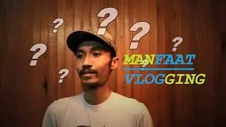 VLOG #1 - Manfaat Vlog