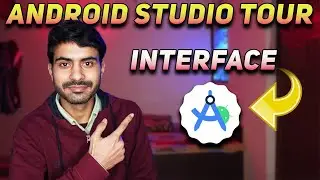 Android Studio Interface explained || Complete Beginner's Guide.