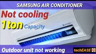 How to repair SAMSUNG Split Air conditioner 1ton capacity not cooling outdoor unit not working