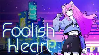 Nyanners - Foolish Heart (Official Lyric Video)