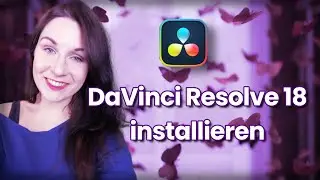 DaVinci Resolve 18 installieren 😍 - Tutorial [DEUTSCH]