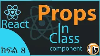 ReactJS Tutorial - 8 - Props in React class components