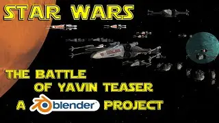 Star Wars Battle of Yavin Teaser Trailer - A Blender Project