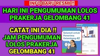 RESMI❗PENGUMUMAN LOLOS PRAKERJA GELOMBANG 42 HARI INI DAN CEK JAM BERAPA