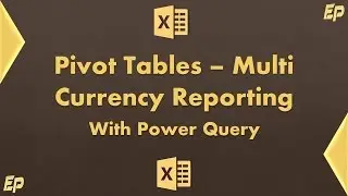 Excel Pivot Table: Multi Currency Sales Report (using Power Query)