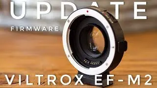 How to UPDATE VILTROX EF-M2 speedbooster firmware
