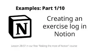 Making the most of Notion: Examples: Creating an exercise log in Notion