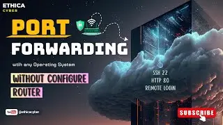 SSH Port Forwarding Like Professionals Without Configure Router | Ethica Cyber