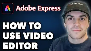 How to Use Adobe Express Video Editor (Full 2024 Guide)