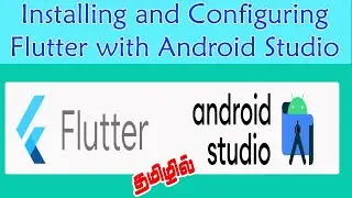 1 | Installing and Configuring Flutter and Android Studio in Windows 7/8/10 in Tamil