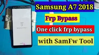 Samsung A7 2018 Frp Bypass with SamFw tool A7 2018 Google account bypass One click frp bypass 2024
