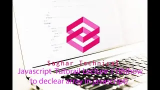 Javascript Tutorail Lecture 11th (how to declare array in javascript)